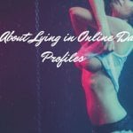 Truth About Lying in Online Dating Profiles